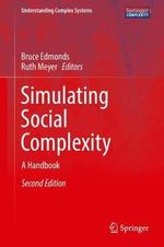 Simulating Social Complexity : A Handbook - Bruce Edmonds