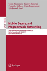 Mobile, Secure, and Programmable Networking : Third International Conference, MSPN 2017, Paris, France, June 29-30, 2017, Revised Selected Papers - Eric Renault