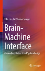 Brain-Machine Interface : Closed-loop Bidirectional System Design - Xilin Liu