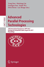 Advanced Parallel Processing Technologies : 12th International Symposium, Appt 2017, Santiago de Compostela, Spain, August 29, 2017, Proceedings - Dora Heras