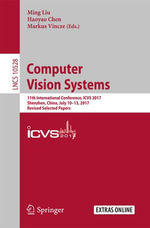 Computer Vision Systems : 11th International Conference, ICVS 2017, Shenzhen, China, July 10-13, 2017, Revised Selected Papers - Markus Vincze