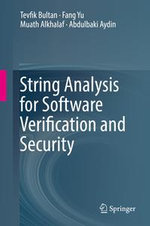 String Analysis for Software Verification and Security : Computer Science (R0) - Tevfik Bultan