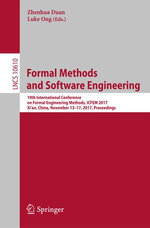 Formal Methods and Software Engineering : 19th International Conference on Formal Engineering Methods, ICFEM 2017, Xi'an, China, November 13-17, 2017, Proceedings - Author