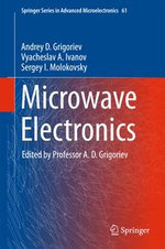 Microwave Electronics : Springer Series in Advanced Microelectronics : Book 61 - Andrey D. Grigoriev