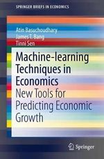 Machine-learning Techniques in Economics : New Tools for Predicting Economic Growth - Atin Basuchoudhary