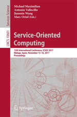 Service-Oriented Computing : 15th International Conference, ICSOC 2017, Malaga, Spain, November 13-16, 2017, Proceedings - Michael Maximilien
