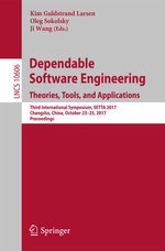 Dependable Software Engineering. Theories, Tools, and Applications : Third International Symposium, SETTA 2017, Changsha, China, October 23-25, 2017, Proceedings - Author