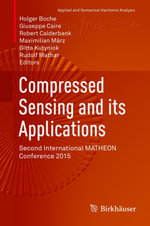 Compressed Sensing and its Applications : Second International MATHEON Conference 2015 - Holger Boche