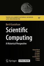Scientific Computing : A Historical Perspective - Bertil Gustafsson