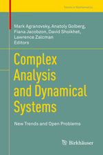 Complex Analysis and Dynamical Systems : New Trends and Open Problems - Mark Agranovsky