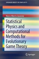 Statistical Physics and Computational Methods for Evolutionary Game Theory : SpringerBriefs in Complexity - Marco Alberto Javarone