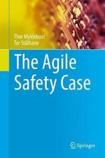 The Agile Safety Case - Thor Myklebust