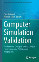 Computer Simulation Validation : Fundamental Concepts, Methodological Frameworks, and Philosophical Perspectives - Claus Beisbart