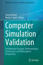 Computer Simulation Validation : Fundamental Concepts, Methodological Frameworks, and Philosophical Perspectives - Claus Beisbart
