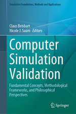 Computer Simulation Validation : Fundamental Concepts, Methodological Frameworks, and Philosophical Perspectives - Claus Beisbart
