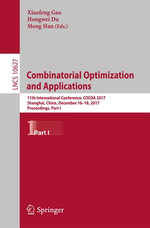Combinatorial Optimization and Applications : 11th International Conference, COCOA 2017, Shanghai, China, December 16-18, 2017, Proceedings, Part I - Hongwei Du and Meng Han Xiaofeng Gao