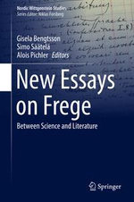 New Essays on Frege : Between Science and Literature - Gisela Bengtsson
