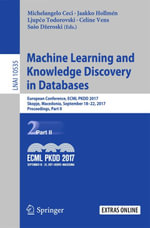 Machine Learning and Knowledge Discovery in Databases : European Conference, ECML PKDD 2017, Skopje, Macedonia, September 18-22, 2017, Proceedings, Part II - Michelangelo Ceci