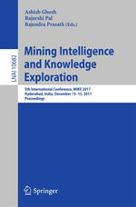 Mining Intelligence and Knowledge Exploration : 5th International Conference, MIKE 2017, Hyderabad, India, December 13-15, 2017, Proceedings - Rajarshi Pal and Rajendra Prasath Ashish Ghosh