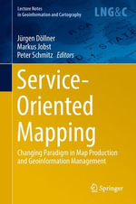 Service-Oriented Mapping : Changing Paradigm in Map Production and Geoinformation Management - Jürgen Döllner