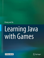 Learning Java with Games : Computer Science (R0) - Chong-wei Xu