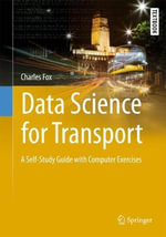 Data Science for Transport : A Self-Study Guide with Computer Exercises - Charles Fox