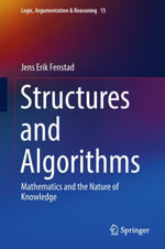 Structures and Algorithms : Mathematics and the Nature of Knowledge - Jens Erik Fenstad