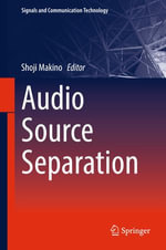 Audio Source Separation : Signals and Communication Technology - Shoji Makino
