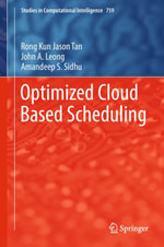Optimized Cloud Based Scheduling : Studies in Computational Intelligence : Book 759 - Rong Kun Jason Tan