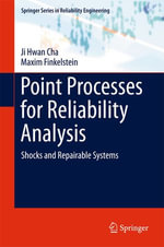 Point Processes for Reliability Analysis : Shocks and Repairable Systems - Ji Hwan Cha