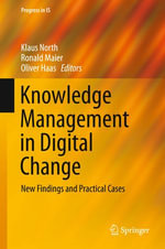 Knowledge Management in Digital Change : New Findings and Practical Cases - Klaus North