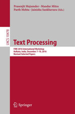 Text Processing : FIRE 2016 International Workshop, Kolkata, India, December 7-10, 2016, Revised Selected Papers - Prasenjit Majumder