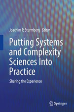 Putting Systems and Complexity Sciences Into Practice : Sharing the Experience - Joachim P. Sturmberg