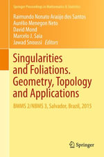 Singularities and Foliations. Geometry, Topology and Applications : BMMS 2/NBMS 3, Salvador, Brazil, 2015 - Raimundo Nonato Araújo dos Santos