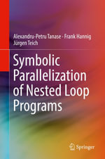 Symbolic Parallelization of Nested Loop Programs : Engineering (R0) - Alexandru-Petru Tanase