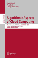 Algorithmic Aspects of Cloud Computing : Third International Workshop, ALGOCLOUD 2017, Vienna, Austria, September 5, 2017, Revised Selected Papers - Dan Alistarh