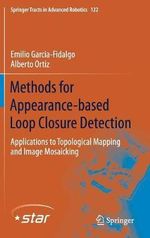 Methods for Appearance-based Loop Closure Detection : Applications to Topological Mapping and Image Mosaicking - Emilio Garcia-Fidalgo