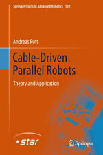 Cable-Driven Parallel Robots : Theory and Application - Andreas Pott