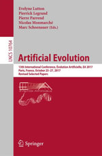 Artificial Evolution : 13th International Conference, Evolution Artificielle, EA 2017, Paris, France, October 25-27, 2017, Revised Selected Papers - Evelyne Lutton