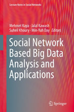 Social Network Based Big Data Analysis and Applications : Social Sciences (R0) - Mehmet Kaya