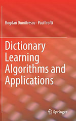 Dictionary Learning Algorithms and Applications - Bogdan Dumitrescu