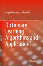 Dictionary Learning Algorithms and Applications : Engineering (R0) - Bogdan Dumitrescu