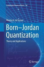 Born-Jordan Quantization : Theory and Applications - Maurice A. de Gosson