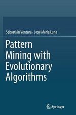 Pattern Mining with Evolutionary Algorithms - Jose Maria Luna