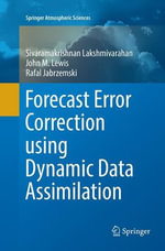 Forecast Error Correction using Dynamic Data Assimilation : Springer Atmospheric Sciences - Sivaramakrishnan Lakshmivarahan