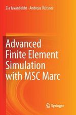 Advanced Finite Element Simulation with MSC Marc : Application of User Subroutines - Andreas Ochsner