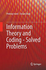 Information Theory and Coding - Solved Problems - Dusan Drajic