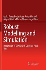 Robust Modelling and Simulation : Integration of Simio with Coloured Petri Nets - Antoni Guasch
