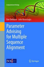 Parameter Advising for Multiple Sequence Alignment : Computational Biology - Dan DeBlasio