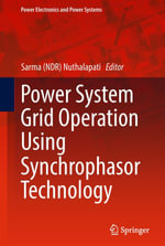Power System Grid Operation Using Synchrophasor Technology : Engineering (R0) - Sarma (NDR) Nuthalapati